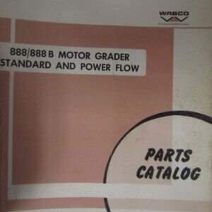 Wabco 888 888B Motor Grader Standard and Power Flow Parts Catalog