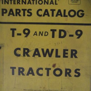 International Harvester T-9 and TD-9 Crawler Tractors Parts Catalog