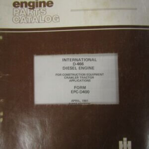 International D466 Diesel Engine For Construction Equipment Crawler Tractor Applications Engine Parts Catalog