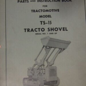 TRACTOMOTIVE TS15 Tracto Shovel Parts and Instruction Book