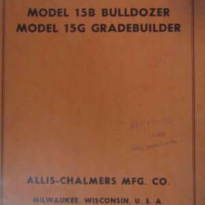 Allis Chalmers 15B Bulldozer and 15G Grade Builder Repair Parts List