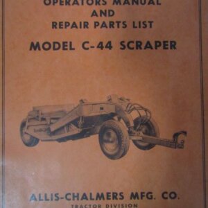 Allis Chalmers C44 Scraper Operators Manual and Repair Parts List