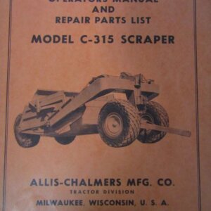 Allis Chalmers C315 Scraper Operators Manual and Repair Parts List