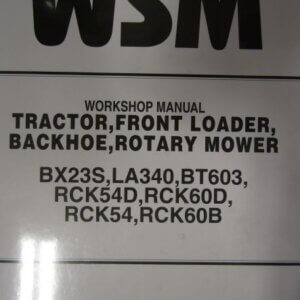 Kubota Model BX23S LA340 BT603 RCK54D RCK60D RCK54 RCK60B Tractor Front Loader Backhoe Rotary Mower Workshop Service Repair Manual