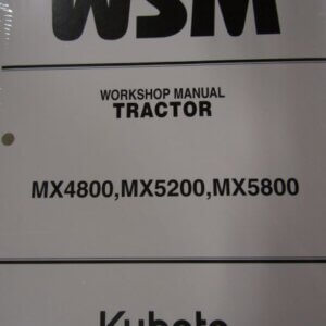 Kubota Model MX4800 MX5200 MX5800 Tractor Workshop Service Repair Manual