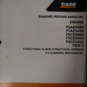 Case F5AE9484 F5AE9454 F5CE9484 F5CE9454 F5CE5454 Tier 3 Engine Structural and Non Structural Version 4 Cylinders Mechanical Repair Manual