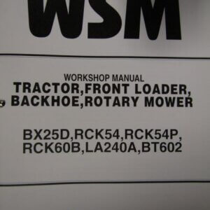 Kubota BX25D RCK54 RCK54P RCK60B LA240A BT602 Tractor Front Loader Backhoe Rotary Mower Workshop Service Repair Manual
