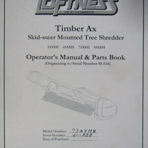 Loftness Timber Ax Skid Steer Mounted Tree Shredder 53AXH 63AXH 73AXH 83AXH Operators Manual and Parts Book N14867