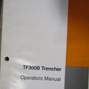 Case TF300B Trencher Operators Manual 62762ONA