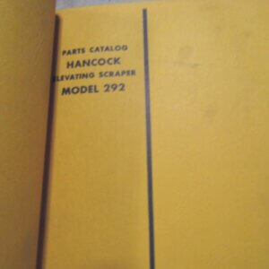 Hancock 292 Elevated Scraper Set Parts Manual and Service of Operators